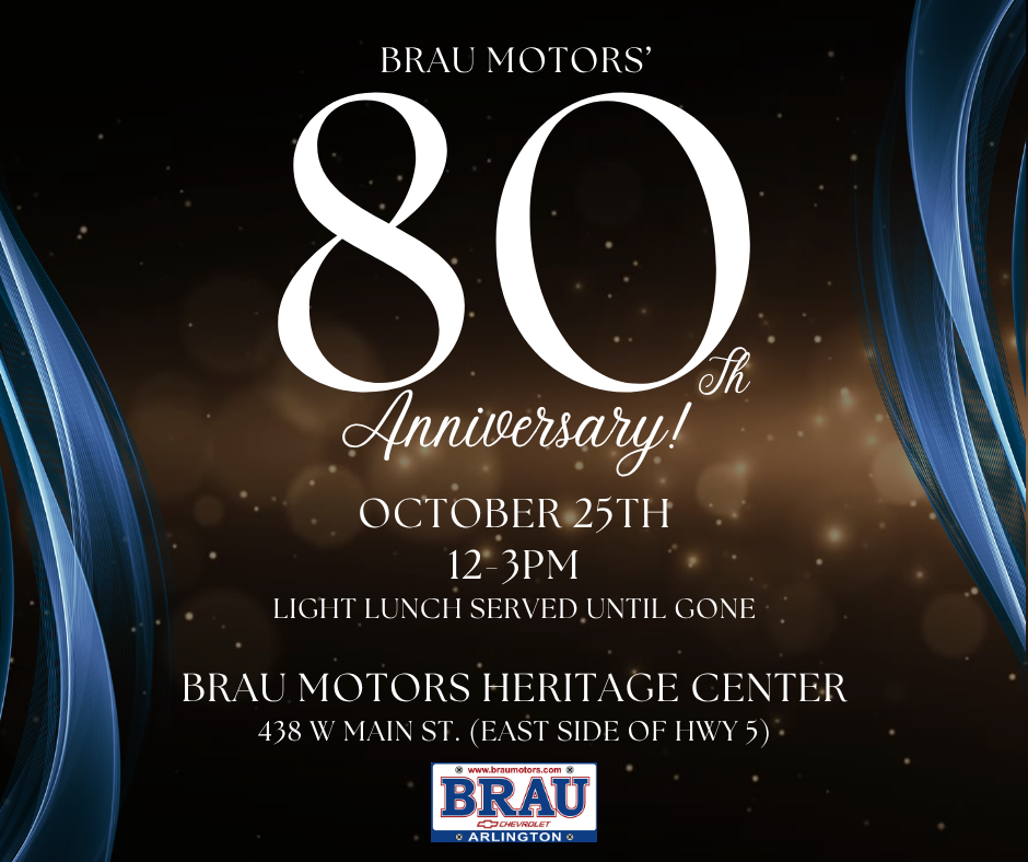 Celebrate 80 years of Brau Motors on Sunday, October 25 at the Heritage Center in Arlington, MN — memory lane, a light lunch, and 80 years of family history.